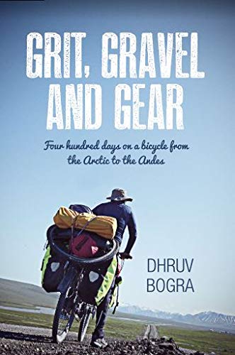 Grit, Gravel and Gear By Dhruv Bogra